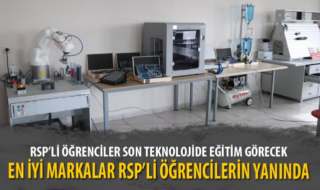 RSP'Lİ ÖĞRENCİLER SON TEKNOLOJİDE EĞİTİM GÖRECEK