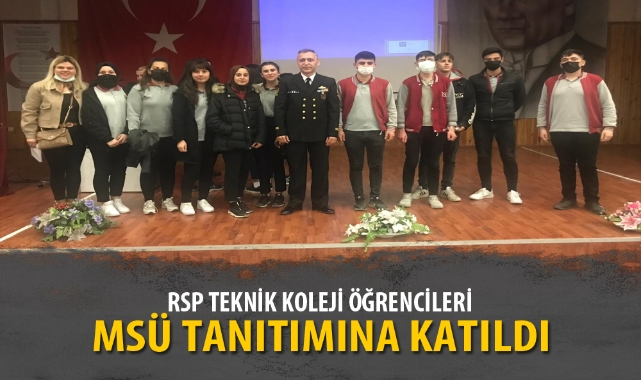 RSP TEKNİK KOLEJİ ÖĞRENCİLERİ MSÜ TANITIMINA KATILDI