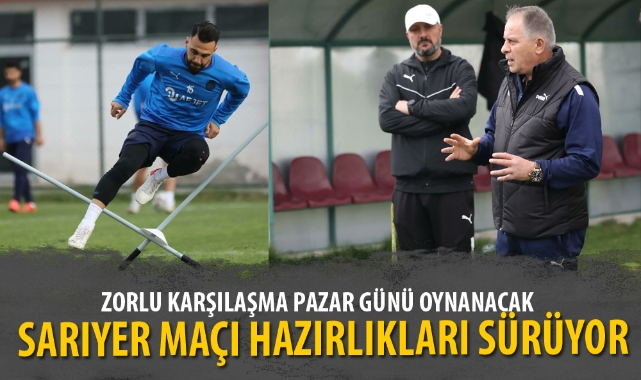 SARIYER MAÇI HAZIRLIKLARI SÜRÜYOR