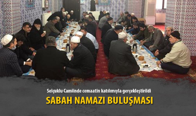 SELÇUKLU CAMİİNDE SABAH NAMAZI BULUŞMASI