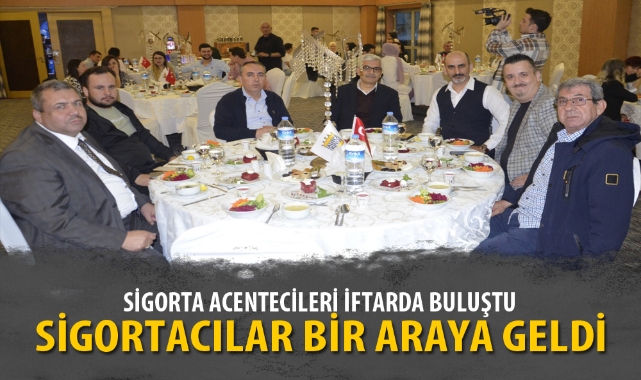 SİGORTA ACENTECİLERİ İFTARDA BULUŞTU