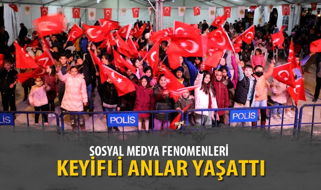 SOSYAL MEDYA FENOMENLERİ KEYİFLİ ANLAR YAŞATTI