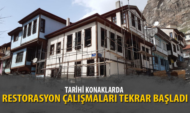 TARİHİ KONAKLARDA RESTORASYON ÇALIŞMALARI TEKRAR BAŞLADI