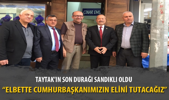 TAYTAK’IN SON DURAĞI SANDIKLI OLDU