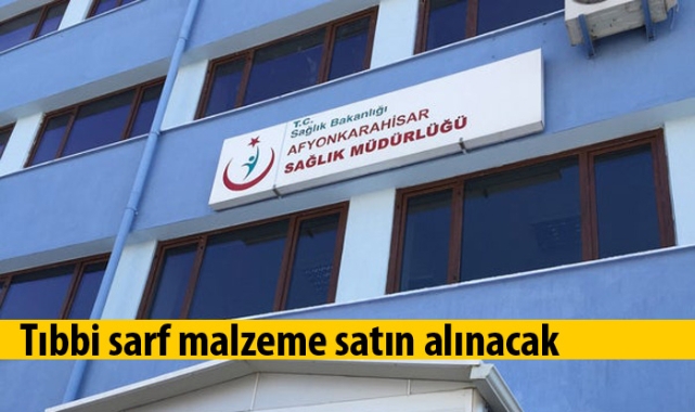Tıbbi sarf malzeme satın alınacak
