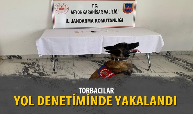 TORBACILAR YOL DENETİMİNDE YAKALANDI