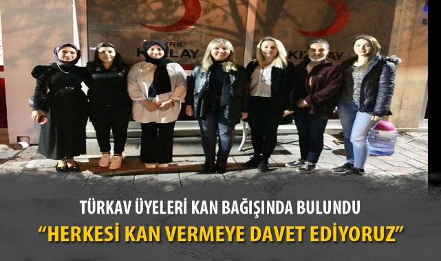 TÜRKAV ÜYELERİ KAN BAĞIŞINDA BULUNDU