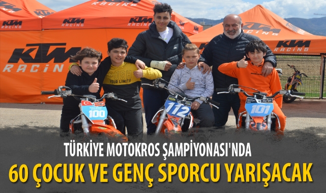 TÜRKİYE MOTOKROS ŞAMPİYONASI'NDA 60 ÇOCUK VE GENÇ SPORCU YARIŞACAK
