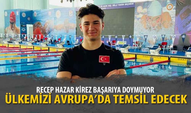 ÜLKEMİZİ AVRUPA’DA TEMSİL EDECEK