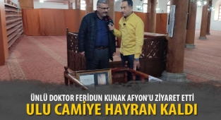 ÜNLÜ DOKTOR FERİDUN KUNAK AFYON'U ZİYARET ETTİ