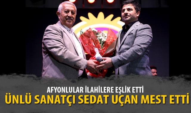 ÜNLÜ SANATÇI SEDAT UÇAN MEST ETTİ