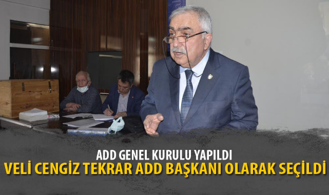VELİ CENGİZ TEKRAR ADD BAŞKANI OLARAK SEÇİLDİ