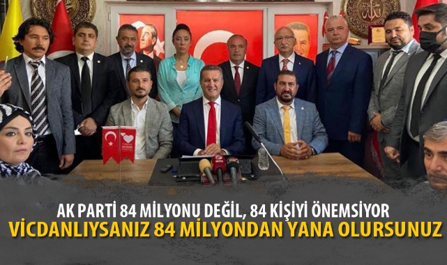 “VİCDANLIYSANIZ 84 MİLYONDAN YANA OLURSUNUZ”
