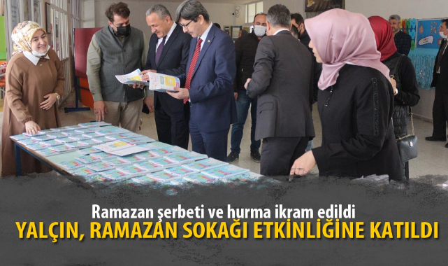 YALÇIN, RAMAZAN SOKAĞI ETKİNLİĞİNE KATILDI