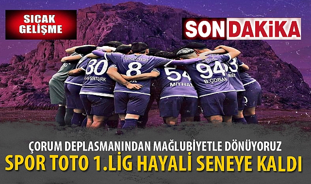 1.LİG HAYALİ BİR SONRAKİ SENEYE KALDI