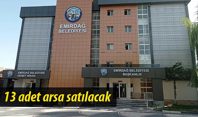 13 adet arsa ihaleyle satılacak