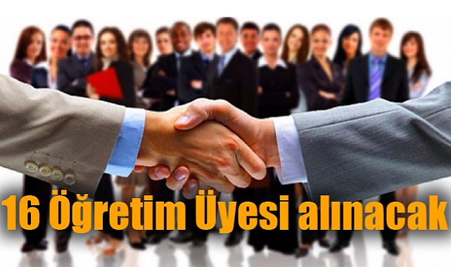16 öğretim üyesi alınacak