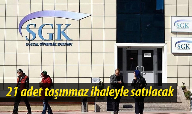 21 adet taşınmaz ihaleyle satılacak