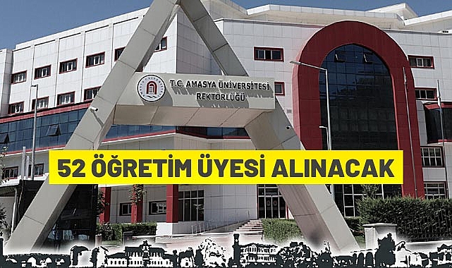 52 öğretimi üyesi alınacak