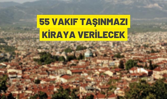 55 taşınmaz kiraya verilecek