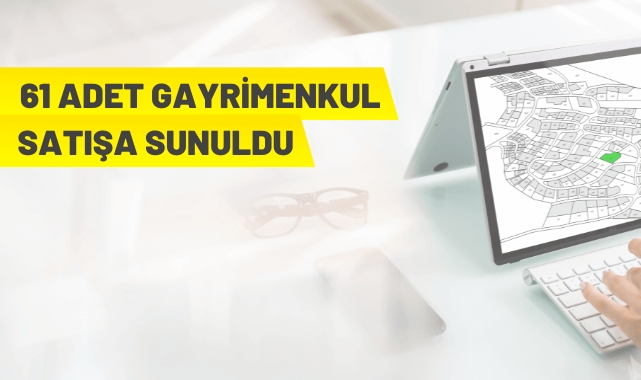 61 adet taşınmaz satılacak