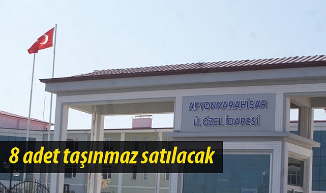 8 adet taşınmaz ihaleyle satılacak