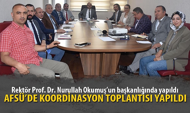 AFSÜ’DE KOORDİNASYON TOPLANTISI YAPILDI