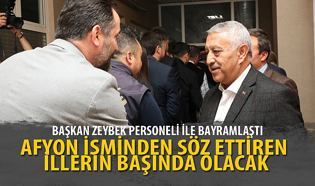 "AFYON İSMİNDEN SÖZ ETTİREN İLLERİN BAŞINDA OLACAK"