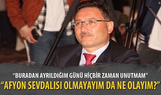 “AFYON SEVDALISI OLMAYAYIM DA NE OLAYIM?”