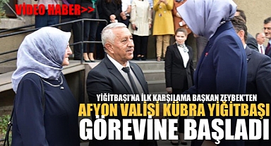 AFYON VALİSİ KÜBRA YİĞİTBAŞI GÖREVİNE BAŞLADI