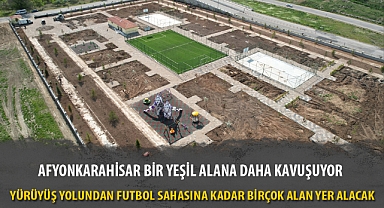AFYONKARAHİSAR BİR YEŞİL ALANA DAHA KAVUŞUYOR