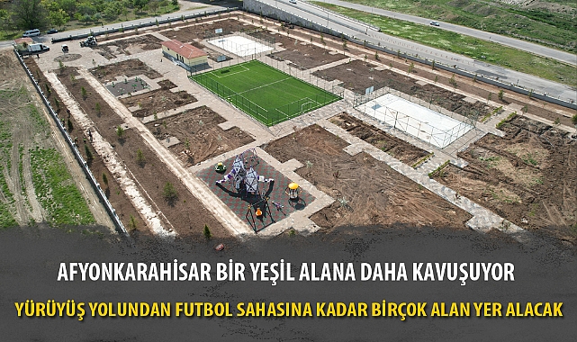 AFYONKARAHİSAR BİR YEŞİL ALANA DAHA KAVUŞUYOR