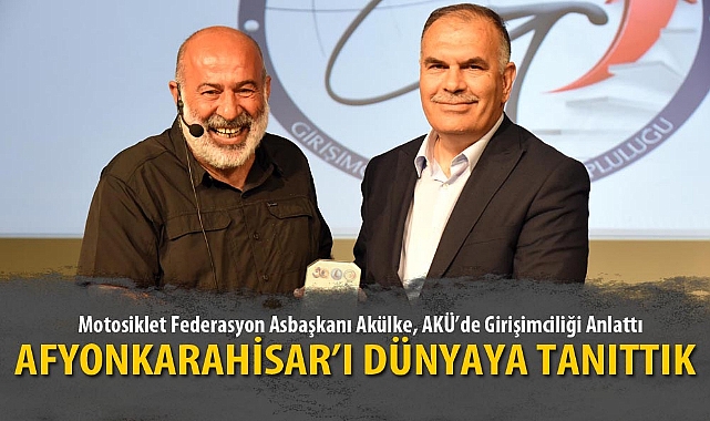 AFYONKARAHİSAR’I DÜNYAYA TANITTIK