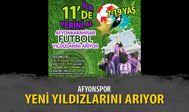 AFYONSPOR YENİ YILDIZLARINI ARIYOR