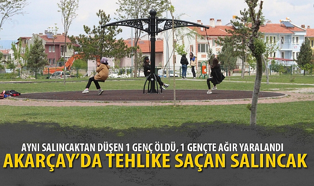 AKARÇAY’DA TEHLİKE SAÇAN SALINCAK