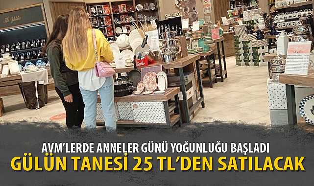 AVM’LERDE ANNELER GÜNÜ YOĞUNLUĞU BAŞLADI