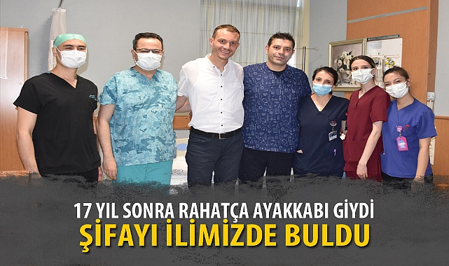 Ayağındaki yaradan kurtulan hasta, 17 yıl sonra rahatça ayakkabı giydi