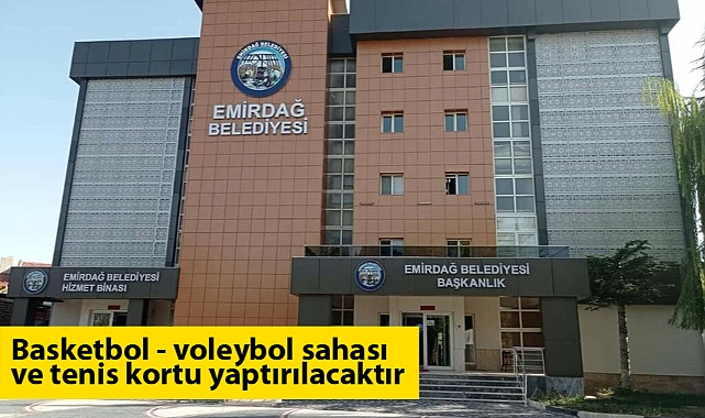 Basketbol - voleybol sahası ve tenis kortu yaptırılacak