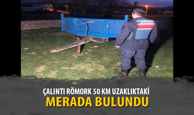 ÇALINTI RÖMORK 50 KM UZAKLIKTAKİ MERADA BULUNDU