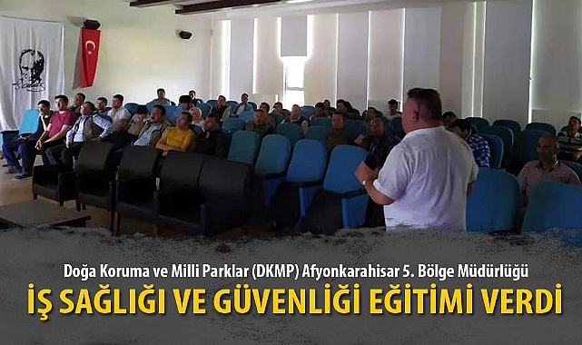 DKMP İŞ SAĞLIĞI VE GÜVENLİĞİ EĞİTİMİ VERDİ