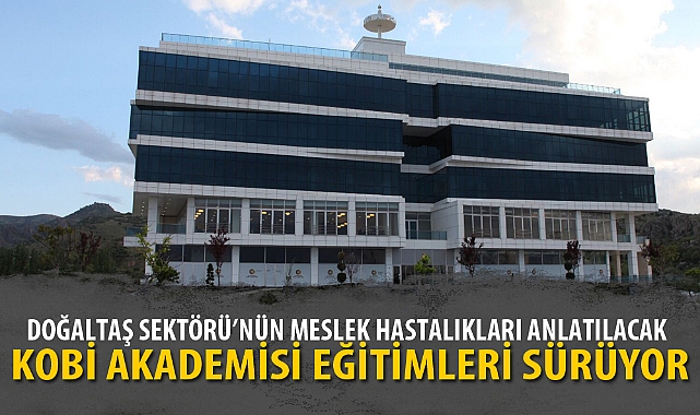 DOĞALTAŞ SEKTÖRÜ’NÜN MESLEK HASTALIKLARI ANLATILACAK