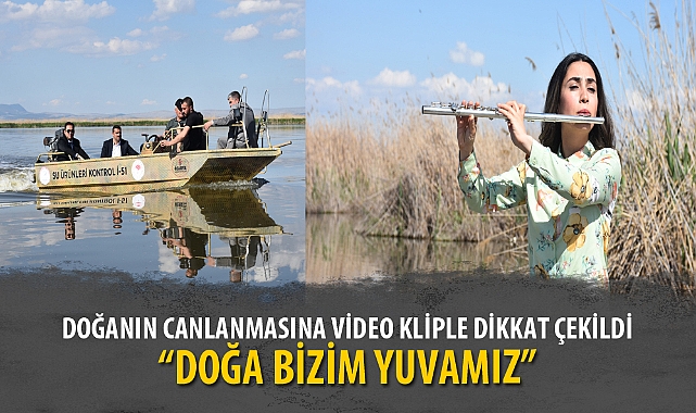 DOĞANIN CANLANMASINA VİDEO KLİPLE DİKKAT ÇEKİLDİ