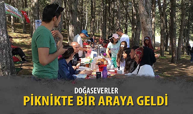 DOĞASEVERLER PİKNİKTE BİR ARAYA GELDİ
