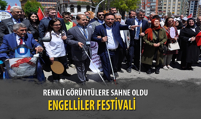 ENGELLİLER FESTİVALİ RENKLİ GÖRÜNTÜLERE SAHNE OLDU