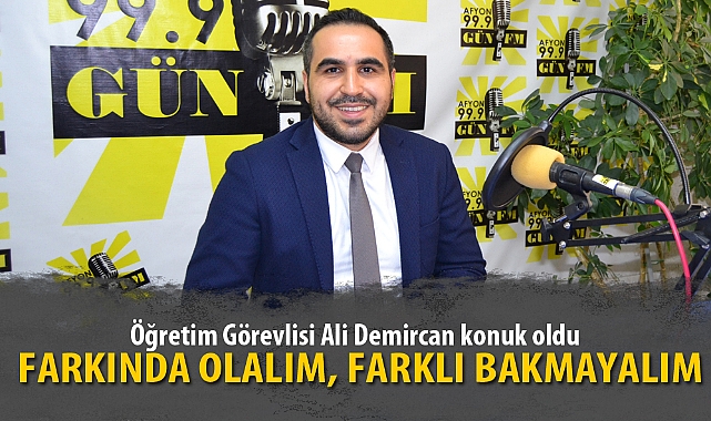 “FARKINDA OLALIM, FARKLI BAKMAYALIM”