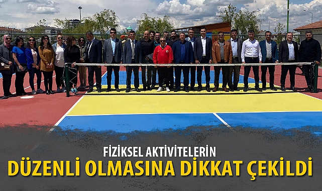 FİZİKSEL AKTİVİTELERİN DÜZENLİ OLMASINA DİKKAT ÇEKİLDİ