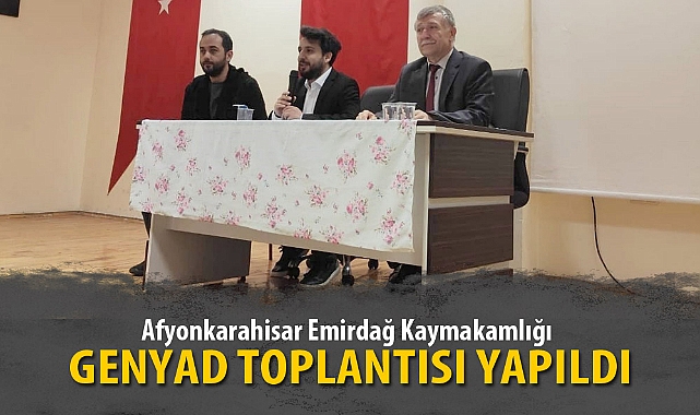 GENYAD TOPLANTISI YAPILDI