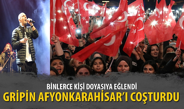 GRİPİN AFYONKARAHİSAR’I COŞTURDU