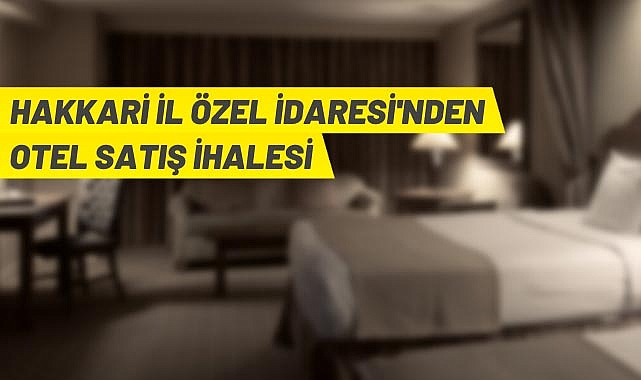 Hakkari'de otel satış ihalesi