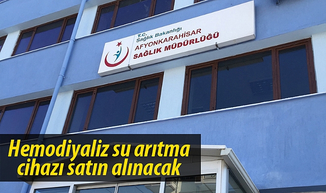 Hemodiyaliz su arıtma cihazı satın alınacak